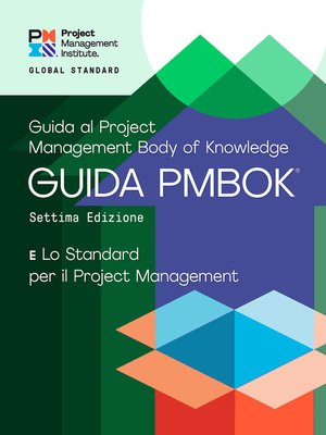 cover image of A Guide to the Project Management Body of Knowledge (PMBOK&#174; Guide) – and the Standard for Project Management (ITALIAN)